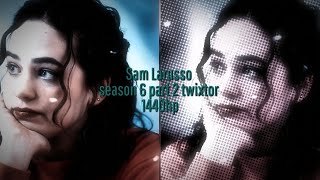 Sam larusso season 6 part 2 twixtor with mega link!!