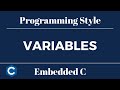Embedded C Programming Style: Tutorial 3 - Variables