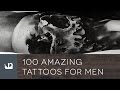 100 Amazing Tattoos For Men