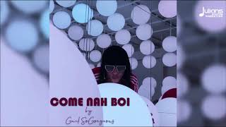 GailSoGorgeous - Come Nah Boi \