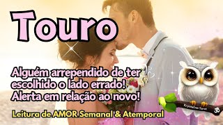 ♉ TOURO ♥ ALGUÉM ARREPENDIDO DE TER ESCOLHIDO O LADO ERRADO! ALERTA EM RELAÇÃO AO NOVO!