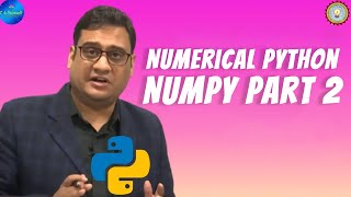 Lecture 37 | Numerical Python - NumPy Part 2 | KNC 302/402 #python