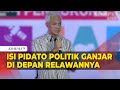 [FULL] Pidato Politik Ganjar Pranowo di Depan Relawan, Singgung Situasi Politik Jelang Pilpres 2024