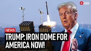 Donald Trump Unveils Plan to Build ‘Iron Dome’ Missile Defense System for US