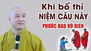 CHÚ Ý Khi Bố Thí Cúng Dường Hãy Niệm Ngay Câu Này Phước Báu Vô Biên _ Thầy Thích Pháp Hòa