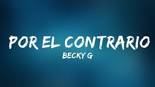 Becky G - POR EL CONTRARIO |Toop Best Song