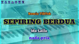 Karaoke SEPIRING BERDUA nada pria | Ida Laila