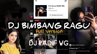 DJ Bimbang Ragu VIRAL TIKTOK DJ Radif WG Full Version tiktok Versi yang lagi di cari cari