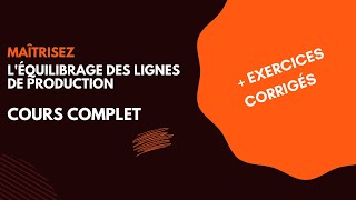 Maîtrisez l'Équilibrage des Lignes de Production Flow Shop | Cours Complet + Exercices Corrigés