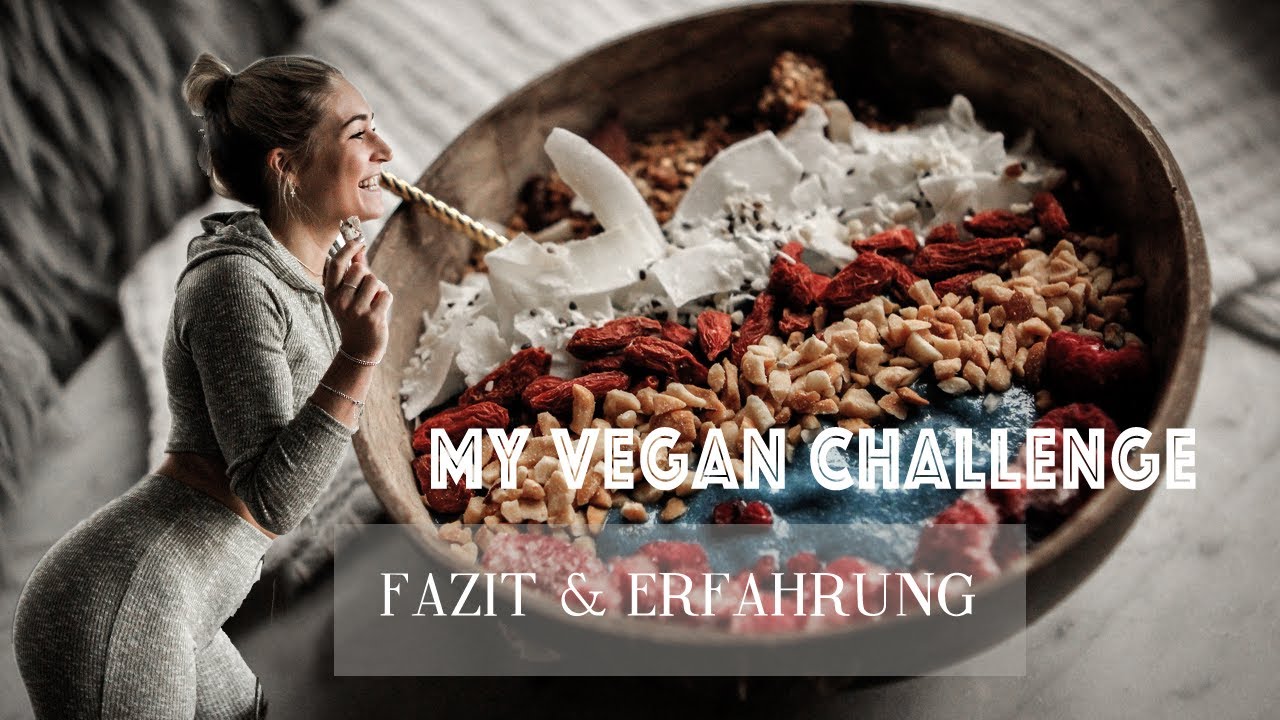 VEGAN CHALLENGE 🌱 1 Monat Vegan - Fazit, Körperliche Veränderungen Und ...