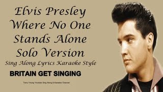 Elvis Presley Where No One Stands Alone Solo Version Sing Along Lyrics