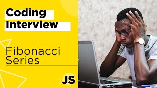 Fibonacci Series with Recursion using Javascript | Coding Interview Question