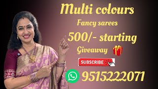 Multi colours fancy sarees || starting @ 500/- || UP to 60% discount || 9515222071.