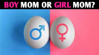 BOY MOM OR GIRL MOM? Personality Test Quiz - 1 Million Tests