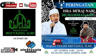 LIVE PERINGATAN ISRA MI'RAJ NABI MUHAMMAD S.A.W  |  MAJLIS TA'LIM MIFTAHUL ILMI | GEMPOL SARI DATO