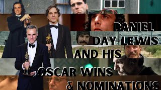 Daniel Day Lewis and His Oscar Wins and Nominations [My Left Foot to Lincoln]