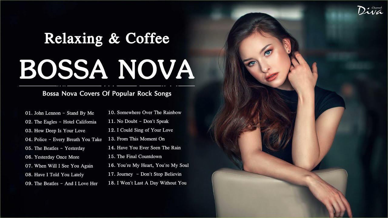 Bossa Nova Covers Of Popular Rock Songs | Bossa Nova For Relaxing ...