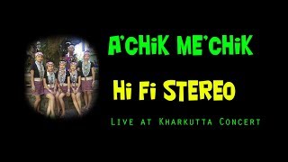 Hi Fi Stereo : A'chik Me'chik (LIVE at Kharkutta 2006)