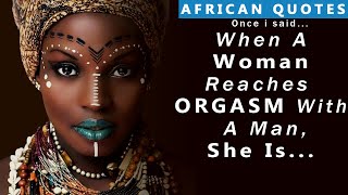 TOP AFRICAN QUOTES ON SEXUAL INTIMACY,LOVE,MARRIAGE| Best African Proverbs And Wise Sayings|