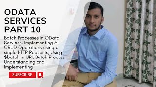 10. Batch Processes in OData Services, $batch, Multiple Operations within Single HTTP Requests