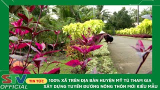 STV - 100% xã của huyện Mỹ Tú xây dựng tuyến đường Nông thôn mới kiểu mẫu