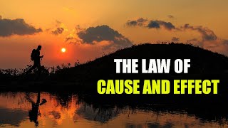 The Law of Cause and Effect (Karma Explained)