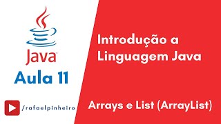 [Introdução ao Java] - (Aula 11) - Arrays e List (ArrayList)