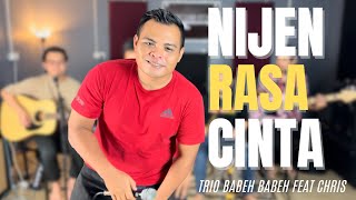 NIJEN RASA CINTA - TRIO BABEH BABEH FEAT CHRIS II LIVE SESSION II Giyut Giyut Kupong Ne