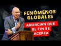 Fenómenos globales anuncian que el fin se acerca - Andry Carías - Cincinnati, Ohio, EEUU