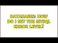 Databases: How do I set the MySQL error level?