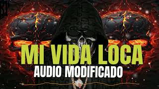 Mi Vida Loca - El Makabelico (AUDIO MODIFICADO) El Comando Exclusivo