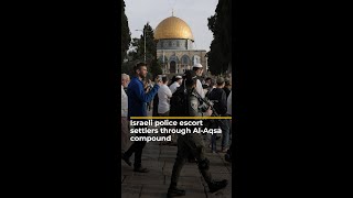 Israeli police escort settlers through Al-Aqsa compound | AJ #shorts