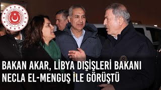 Millî Savunma Bakanı Hulusi Akar, Libya Dışişleri Bakanı Necla El-Menguş ile Görüştü