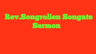 Rev. Songrolien Songate | Sermon |