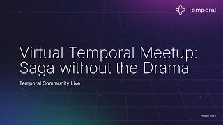 Virtual Temporal Meetup: Saga without the Drama