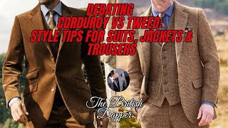 Debating Corduroy Vs Tweed: Style Tips for Suits, Jackets & Trousers