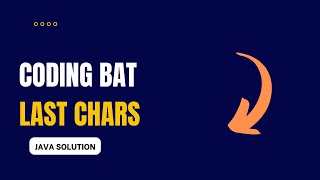 Coding Bat - lastChars Solution (Java)