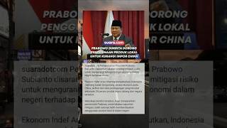 Ekonom Minta Prabowo Dorong Penggunaan Produk Lokal Untuk Kurangi Impor China #prabowo