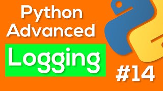 Python Logging - Python Advanced Tutorial #14