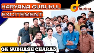 GURUKUL HARYANA EXCITEMENT || हरियाणा गुरुकुल का जोश || BY SUBHASH CHARAN