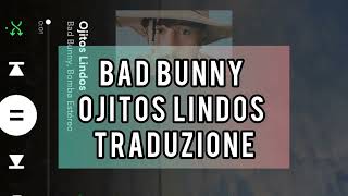 BAD BUNNY // Ojitos lindos ( TRADUZIONE)