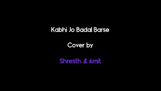 Kabhi Jo Badal Barse (Lo-Fi Flip with Amit)