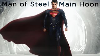 Man of Steel | Main Hoon | Video Song