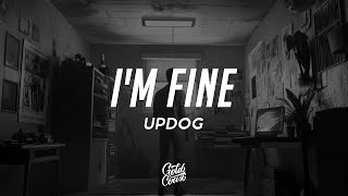 updog - i'm fine (Lyrics)