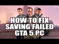 How to fix GTA5 saving failed - 2018 PC FIX