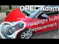 Opel Adam Headlight bulb replacement DIY (how to)