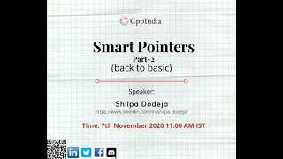 [CppIndia] Smart Pointers - Part 2 (std::shared_ptr & std::weak_ptr) by Shilpa Dodeja