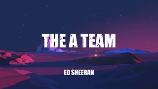 Ed Sheeran  -  The A Team  (Lyrics)
