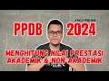 CARA MENGHITUNG NILAI PRESTASI AKADEMIK UNTUK PPDB 2024