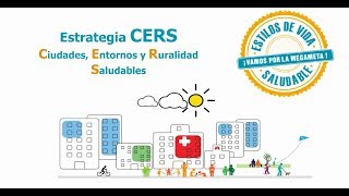 Presentación de la estrategia ciudades, entornos y ruralidad saludables - CERS